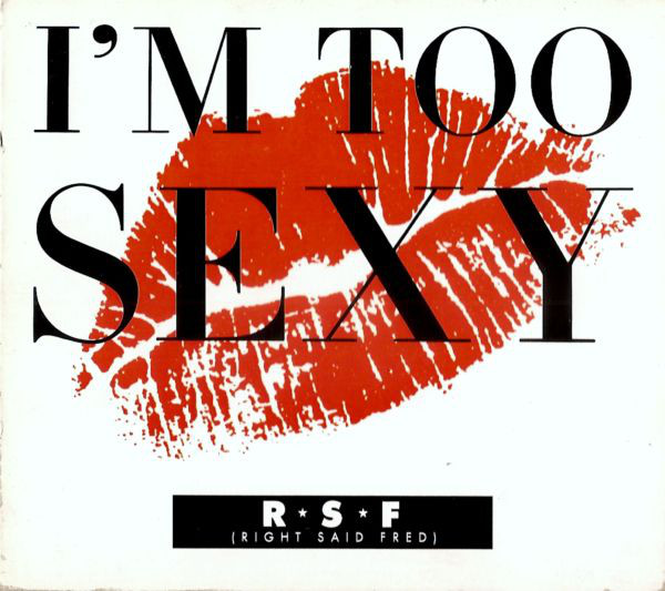 Right Said Fred - I'm Too Sexy ['91 - US - CDM] 16/02/2023 118
