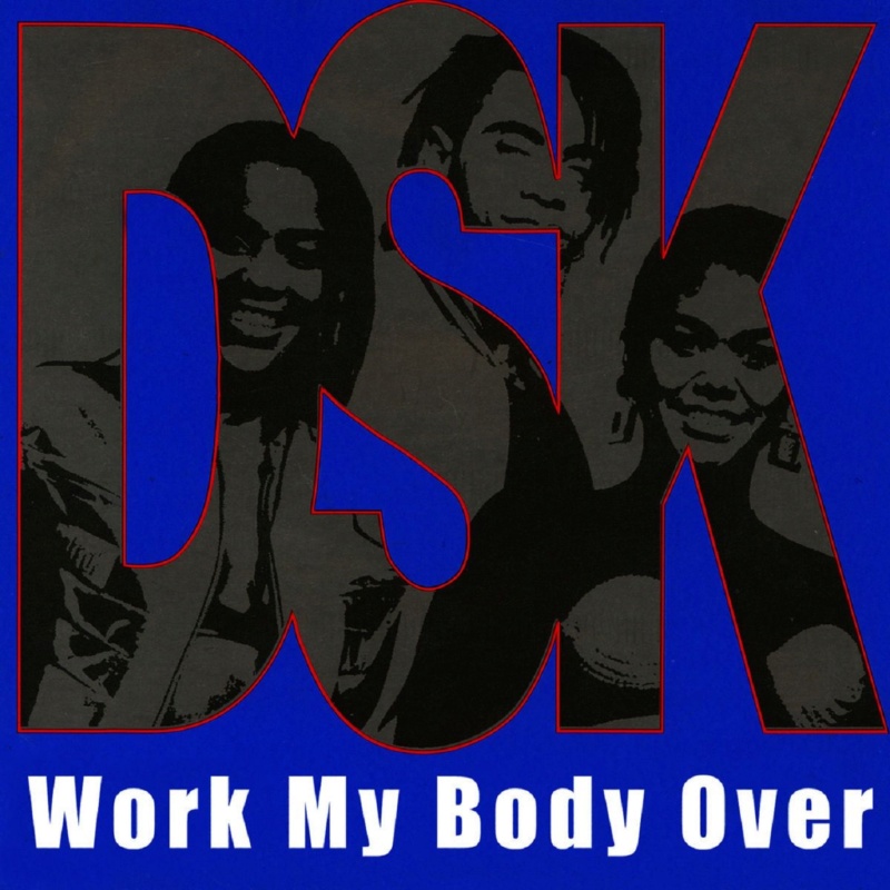 DSK - Work My Body Over (Sweat) (CDM) (FLAC)01/03/2024 Dsk10