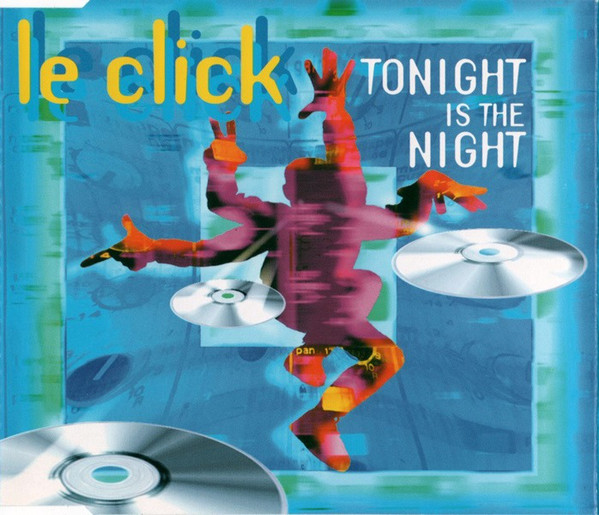 Le Click ‎- Tonight Is The Night (Maxi CD 1994) Front96