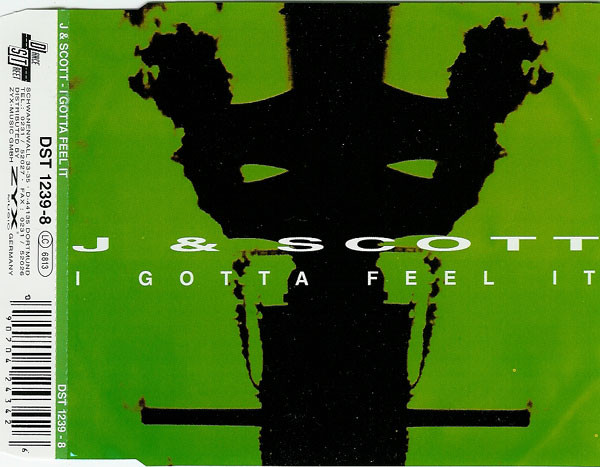 J & Scott - I Gotta Feel It  (CDM) Germany 1994 - 10/03/2024 R-185110