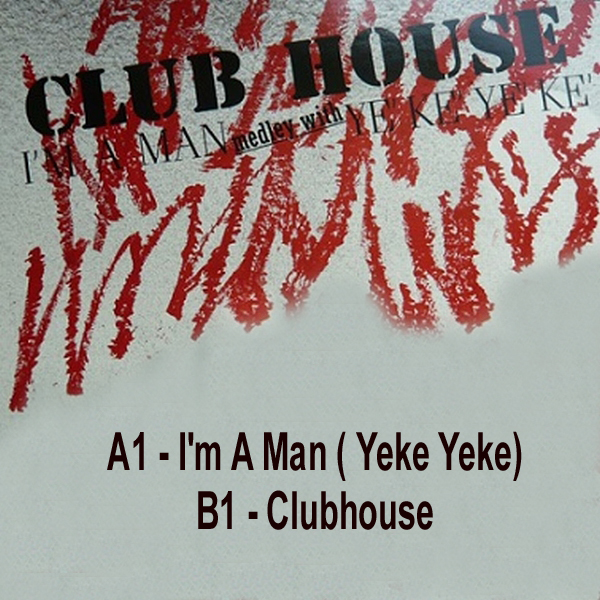 Club House - I'm A Man (Yeke Yeke)  1987 20/03/2023 Tras10