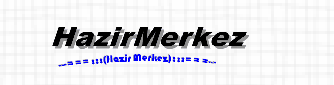 ---===:::(Hazr Merkez):::===---