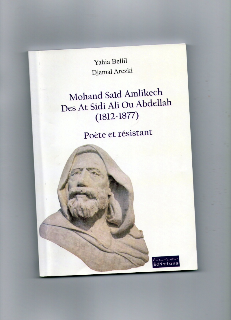 Le livre « Mohand Said Amlikech( 1812-1877) poéte et résistant » sur les étals Img02210