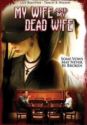 تحميل فيلم الرعب Download - My Wife and My Dead Wife 2007 Poster10