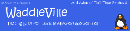 Testing site banner plz. [done] Waddle11