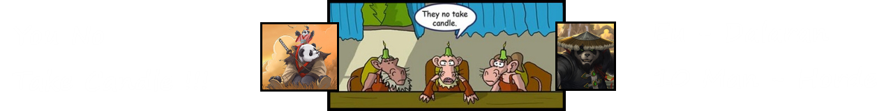 You No Take Candle !!!