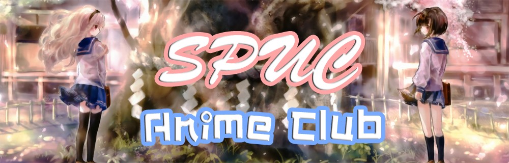 -:- >> SPUC Anime Club << -:-