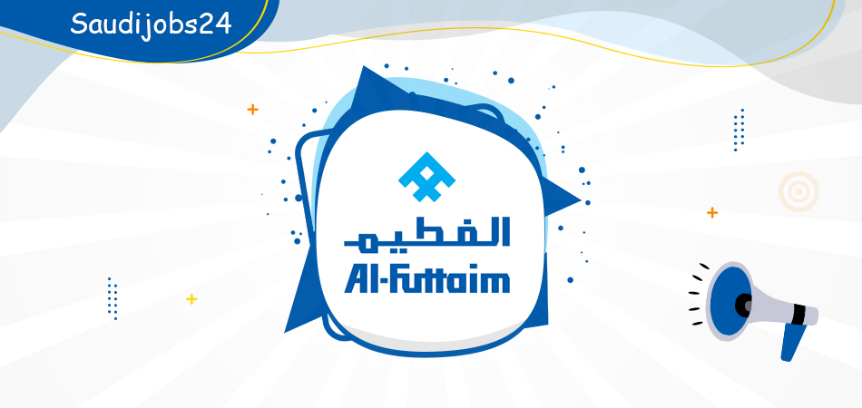 وظائف إدارية نسائية وللرجال في شركة الفطيم التجارية