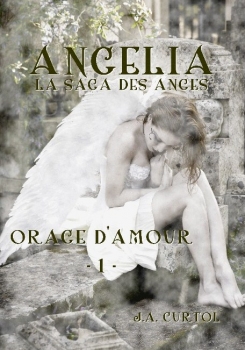 ANGELIA (Tome 1) ORAGE D'AMOUR de J.A. Curtol Couv8110