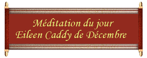 Méditation du jour - Eileen Caddy de décembre Horosc23