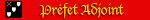 Préfet Adjoint Préfet Adjoint
