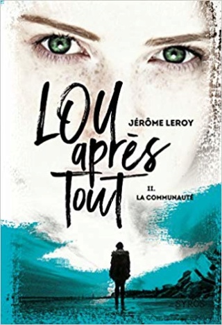LOU APRÈS TOUT (Tome 02) LA COMMUNAUTÉ de Jérôme Leroy 51alro10