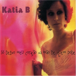 Katia B — Só deixo meu coração na mão de quem pode (2003)  Capa40