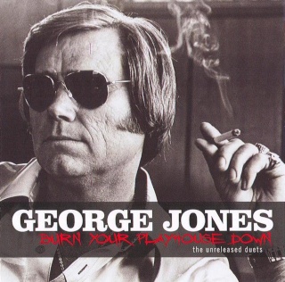 George Jones — Burn Your Playhouse Down: The Unreleased Duets (2008)  Front118