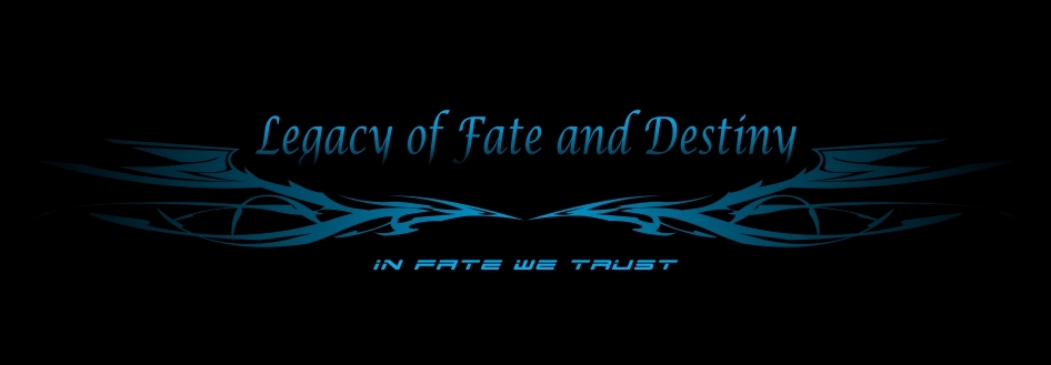 Legacy of Fate & Destiny