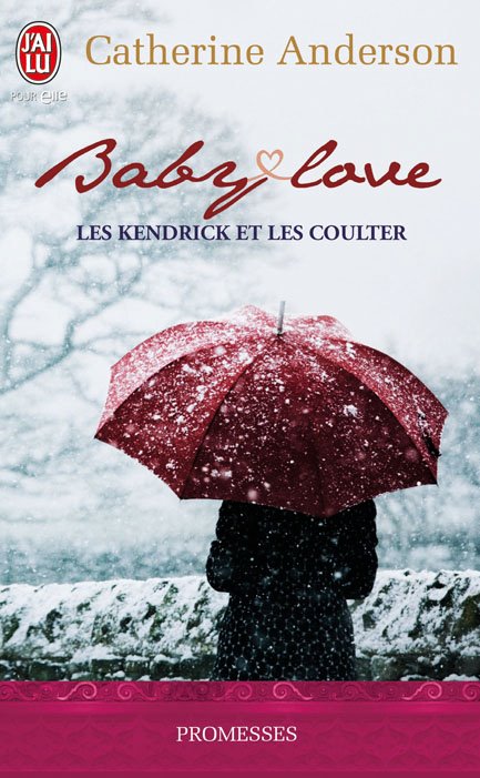 ANDERSON Catherine - LA SAGA DES COULTER / KENDRICK - Tome 1 - Baby Love 38655510