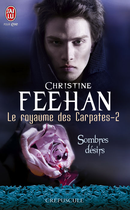 FEEHAN Christine - LE ROYAUME DES CARPATES - Tome 2 : Sombres Désirs 97822915