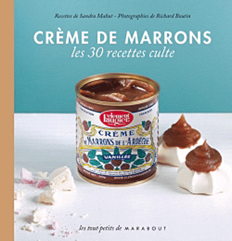 MAHUT Sandra : Crème de marrons - Les 30 recettes culte 97825016