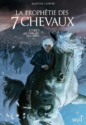 LAFFON Martine : LA PROPHETIE DES 7 CHEVAUX - Tome 1 : Les Cavaliers de l'ombre Seuil_10