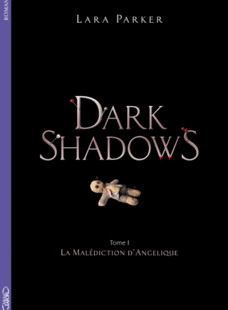 Dark shadows Tome 1: La malédiction d'Angélique, Lara Parker Dark_s10