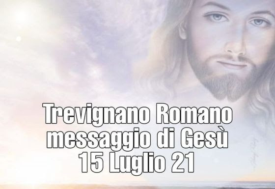 Jésus à Trevignano : "Mon Amour pour vous est grand et vous ne manquerez jamais de rien" ! Unnam568