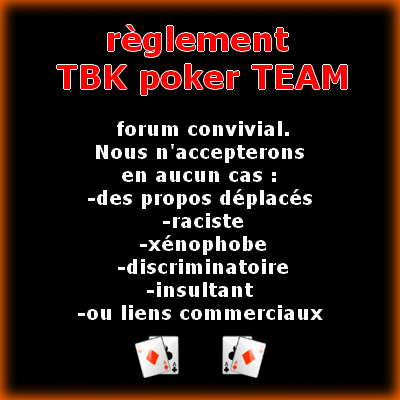  règlement TBK poker TEAM Reg10