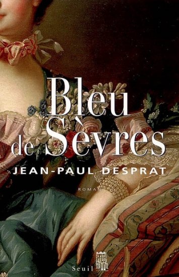 [Desprat, Jean-Paul] Bleu de Sèvres  97820210