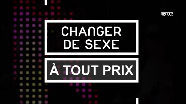 Changer de sexe à tout prix - docu- 12111510