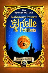 [Gratier de Saint Louis, Rémy] Les fabuleuses aventures d'Arielle Petitbois : La fille de Samain Les_fa10