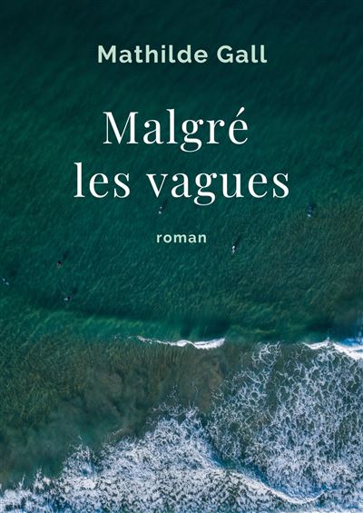 [Gall, Mathilde] Malgré les vagues Malgre10