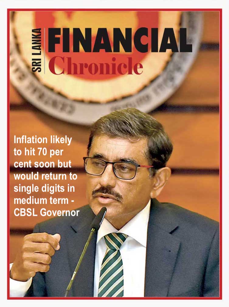 Inflation likely to hit 70 per cent soon but would return to single digits in medium term- CBSL Governor Image_14