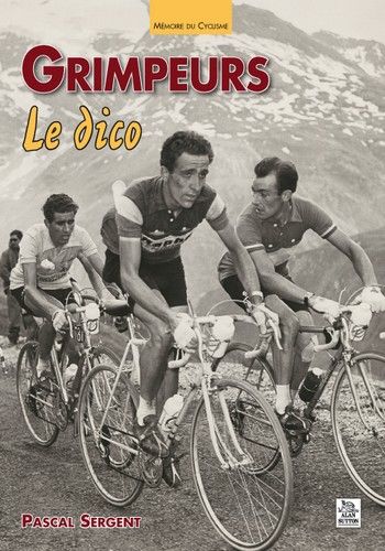 Livre sur le Cyclisme : "Grimpeurs - Le dico" Gripeu11