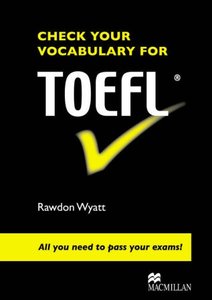 Check Your Vocabulary for TOEFL: All You Need to Pass Your Exams! 001c0810