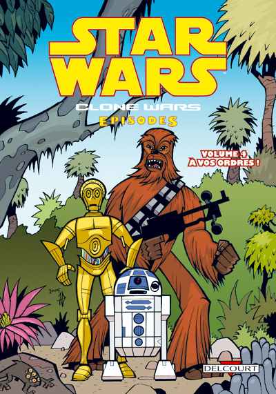 Star Wars Clone Wars Episodes Tome 04 A vos ordres - DELCOURT Clones13