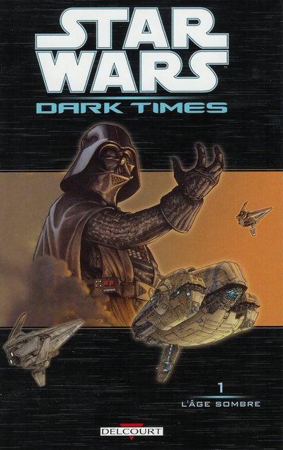 Star Wars Dark Times Tome 01 : L'âge sombre - DELCOURT Dark_t10