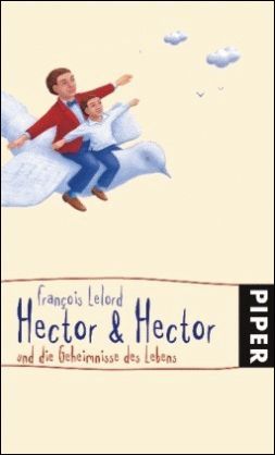 Francois Lelord - Hector&Hector und die Geheimnisse des Lebens [Hector #4] 69260110