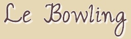 Description du Bowling. Bowlin10