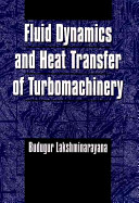 Fluid Dynamics and Heat Transfer of Turbomachinery 9265210