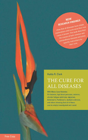 FREE Dr. Hulda Clark’s The Cure For All Diseases Book and DVD Book10