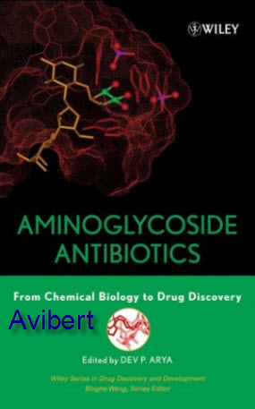 Aminoglycoside Antibiotics from Chemical Biology to Drug Discovery ♦ Dev P. Arya Aminog10