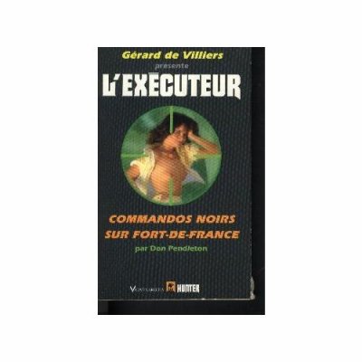 Commandos Noirs à sur Fort de France (l'Exécuteur T153) -Don Pendleton 26045110