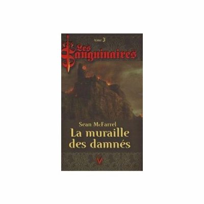 La muraille des Damnés -Les Sanguinaires T3- Sean McFarrel 29131710
