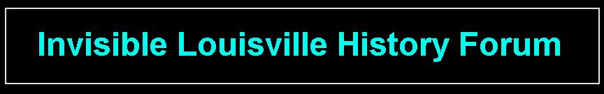 Invisible Louisville History