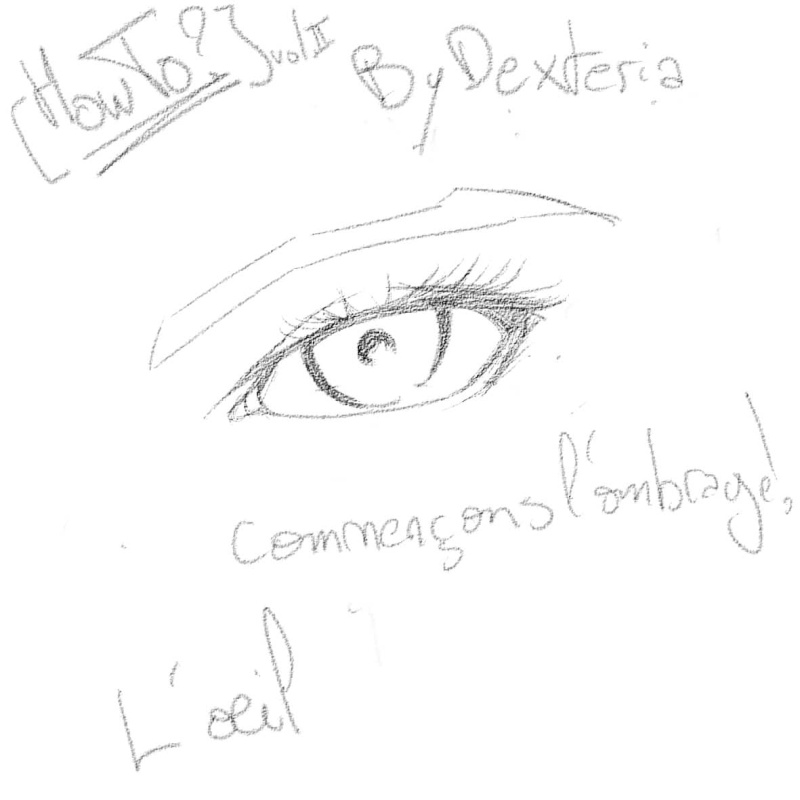 [How To?] Draw eyes. By Dexteria Oeil810
