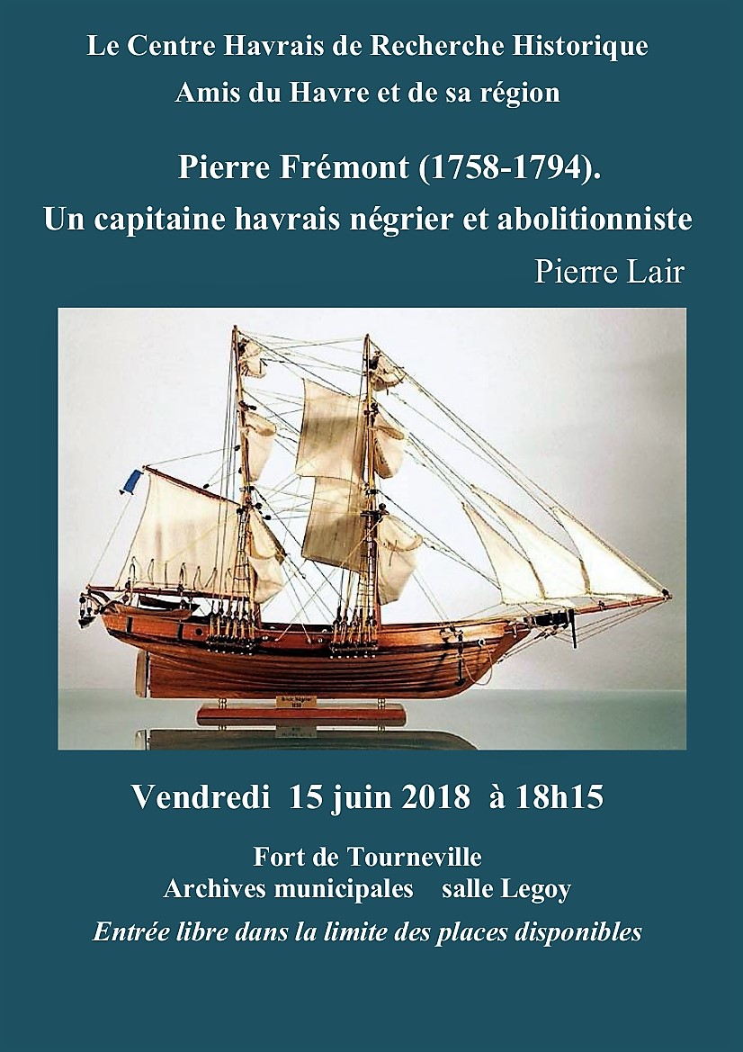 Conférence : Pierre FRÉMONT, négrier et abolitionniste par Pierre LAIR (CHRH) Affich10