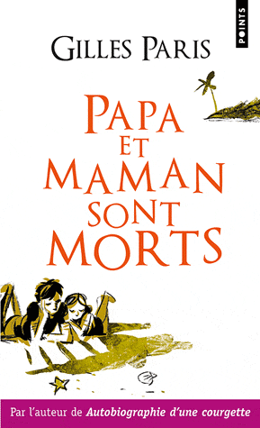 PAPA ET MAMAN SONT MORTS de Gilles Paris 97822617