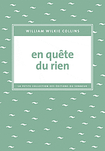 [Wilkie Collins, William] En quête du rien Rien11