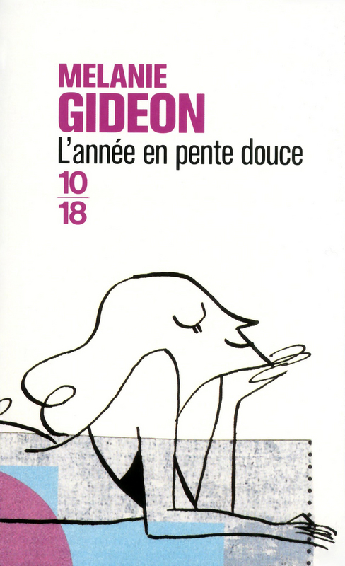 [Editions 10/18] L'année en pente douce, de Mélanie Gidéon 97822610