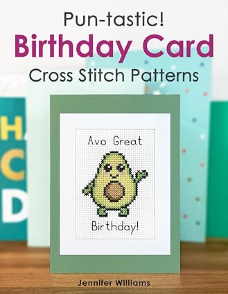 Pun-tastic Birthday Card Cross Stitch Patterns Book: A Humorous Collection of 40 Pun Themed Birthday Card Cross Stitch Patterns 3fcl6v10