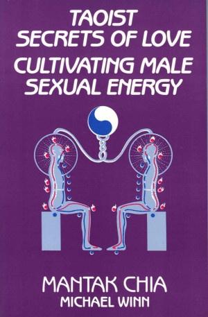 Taoist Secrets of Love: Cultivating Male Sexual Energy by Mantak Chia Bto8dx10